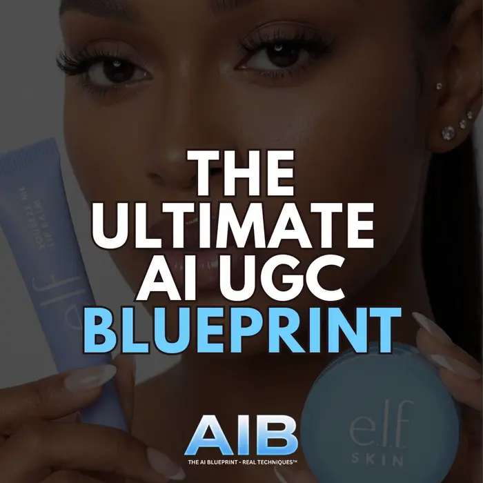 The Ultimate AI UGC Blueprint